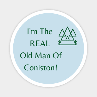 Real Old Man Of Coniston! Magnet